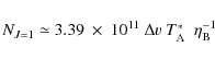 \begin{displaymath}%
N_{J=1} \simeq 3.39~\times~10^{11}\ \Delta {v}\ \hbox {$T^*_{\rm A}$ }\ \eta_{\rm B}^{-1}
\end{displaymath}