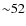 ${\sim}52$