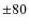 ${\pm}80$