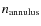 $n_{\rm annulus}$