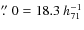 $\hbox{$.\!\!^{\prime\prime}$ }0 = 18.3~h_{71}^{-1}$