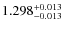 $\rm 1.298_{-0.013}^{+0.013}$