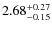 $\rm 2.68_{-0.15}^{+0.27}$