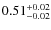 $\rm0.51_{-0.02}^{+0.02}$