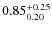$\rm0.85_{0.20}^{+0.25}$