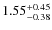$\rm 1.55_{-0.38}^{+0.45}$