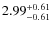 $\rm 2.99_{-0.61}^{+0.61}$