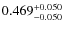 $\rm0.469_{-0.050}^{+0.050}$