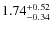 $\rm 1.74_{-0.34}^{+0.52}$