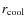 $r_{\rm cool}$