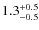 $\rm 1.3_{-0.5}^{+0.5}$