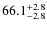 $\rm 66.1_{-2.8}^{+2.8}$