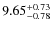 $\rm 9.65_{-0.78}^{+0.73}$