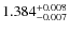 $\rm 1.384_{-0.007}^{+0.008}$
