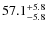 $\rm 57.1_{-5.8}^{+5.8}$