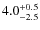 $\rm 4.0_{-2.5}^{+0.5}$
