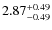 $\rm 2.87_{-0.49}^{+0.49}$