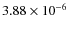 $3.88
\times 10^{-6}$