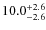 $\rm 10.0_{-2.6}^{+2.6}$