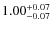 $\rm 1.00_{-0.07}^{+0.07}$