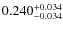 $\rm0.240_{-0.034}^{+0.034}$