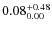 $\rm0.08_{0.00}^{+0.48}$