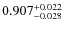 $\rm0.907_{-0.028}^{+0.022}$