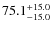 $\rm 75.1_{-15.0}^{+15.0}$