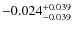 $\rm -0.024_{-0.039}^{+0.039}$