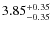 $\rm 3.85_{-0.35}^{+0.35}$