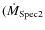 $(\dot{M}_{\rm Spec2}$