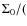 $\Sigma_{0}/($