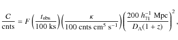 \begin{displaymath}\frac{{\mathcal C}}{{\rm cnts}} = F \left ( \frac{ t_{\rm obs...
...rac{200 \; h_{71}^{-1}\;{\rm Mpc}}{D_{\rm A}(1+z)} \right )^2,
\end{displaymath}