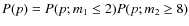 $P(p) = P(p;m_1 \le 2)P(p; m_2 \ge 8)$