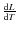 $\frac{{\rm d}L}{{\rm d}T}$