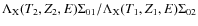 $\Lambda_{\rm X}(T_{2},Z_{2},E)\Sigma_{01}/\Lambda_{\rm
X}(T_{1},Z_{1},E)\Sigma_{02}$