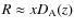$R \approx
xD_{\rm A}(z)$
