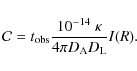 \begin{displaymath}
{\mathcal C} = t_{\rm obs} \frac{10^{-14}\;\kappa}{4\pi D_{\rm A} D_{\rm L}} I(R).
\end{displaymath}