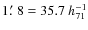 $1\hbox{$.\mkern-4mu^\prime$ }8 = 35.7~h_{71}^{-1}$