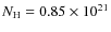 $N_{\rm H} = 0.85 \times 10^{21}$