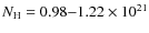 $N_{\rm H} =
0.98{-}1.22 \times 10^{21}$