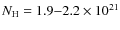 $N_{\rm H} = 1.9{-}2.2 \times 10^{21}$