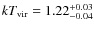 $kT_{\rm vir} = 1.22^{+0.03}_{-0.04}$