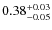 $\rm0.38_{-0.05}^{+0.03}$