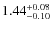 $\rm 1.44_{-0.10}^{+0.08}$