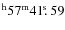 $^{\rm h}57^{\rm m} 41\hbox{$.\!\!^{\rm s}$ }59$