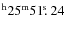 $^{\rm h}25^{\rm m} 51\hbox{$.\!\!^{\rm s}$ }24$