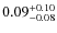 $\rm0.09_{-0.08}^{+0.10}$
