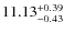 $\rm 11.13_{-0.43}^{+0.39}$