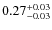 $\rm0.27_{-0.03}^{+0.03}$